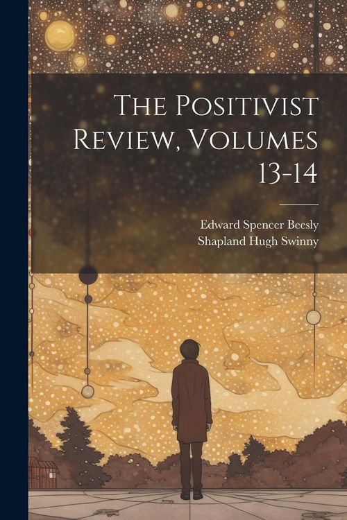 Produktbild: The Positivist Review, Volumes 13-14