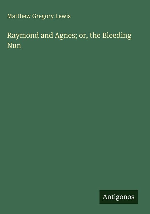 Produktbild: Raymond and Agnes; or, the Bleeding Nun