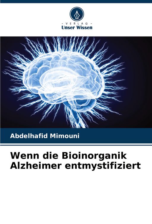 Produktbild: Wenn die Bioinorganik Alzheimer entmystifiziert