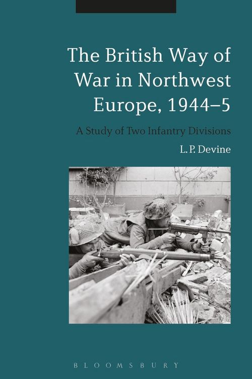 Produktbild: The British Way of War in Northwest Europe, 1944-5