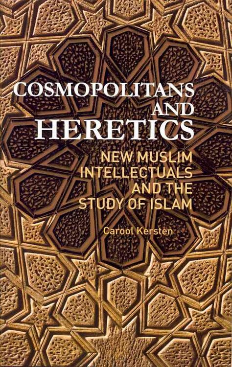 Produktbild: Cosmopolitans and Heretics: New Muslim Intellectuals and the Study of Islam