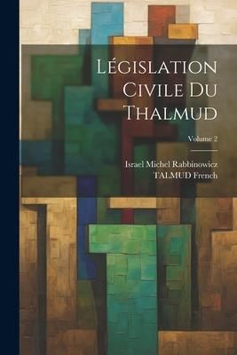 Produktbild: L&eacute;gislation Civile Du Thalmud; Volume 2
