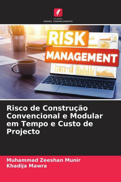 Produktbild: Risco de Constru&ccedil;&atilde;o Convencional e Modular em Tempo e Custo de Projecto