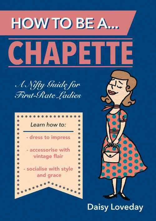 Produktbild: Loveday, D: How to Be a...Chapette