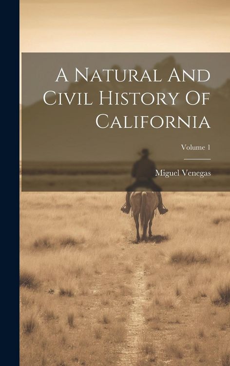 Produktbild: A Natural And Civil History Of California; Volume 1