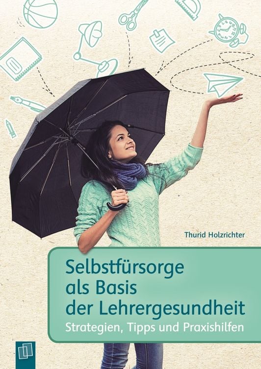 Produktbild: Selbstfürsorge als Basis der Lehrergesundheit