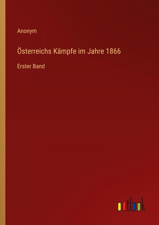 Produktbild: &Ouml;sterreichs K&auml;mpfe im Jahre 1866