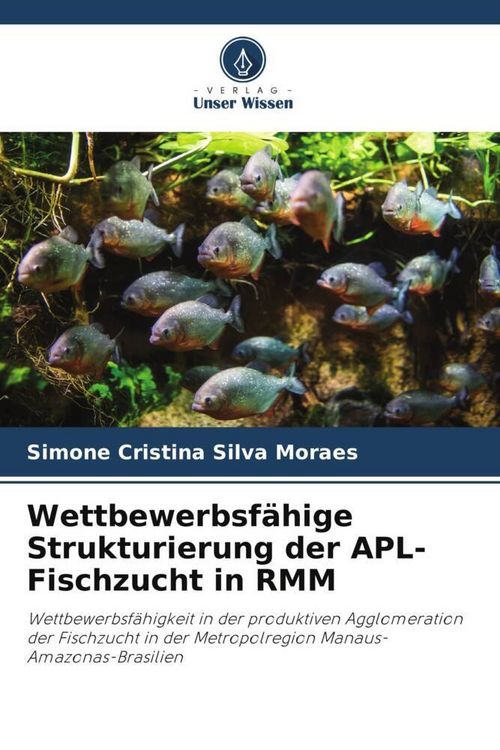 Produktbild: Wettbewerbsf&auml;hige Strukturierung der APL-Fischzucht in RMM