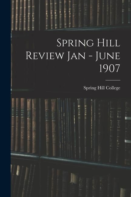 Produktbild: Spring Hill Review Jan - June 1907