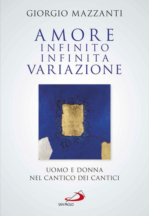 Produktbild: Amore infinito, infinita variazione. Uomo e donna nel Cantico dei Cantici. Una lettura