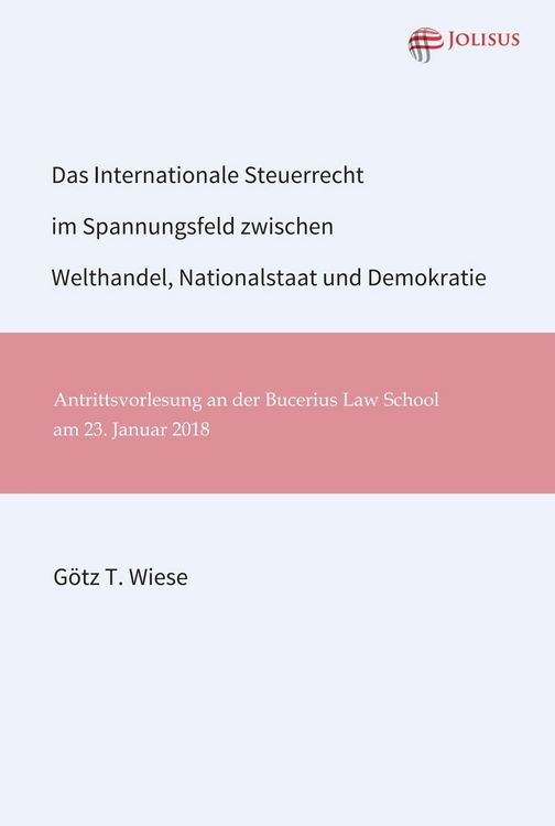 Produktbild: Das Internationale Steuerrecht im Spannungsfeld zwischen Welthandel, Nationalstaat und Demokratie