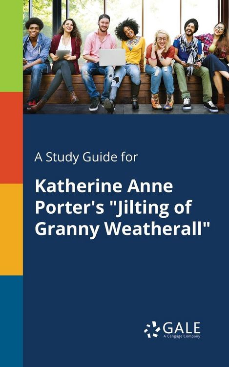 Produktbild: A Study Guide for Katherine Anne Porter's "Jilting of Granny Weatherall"