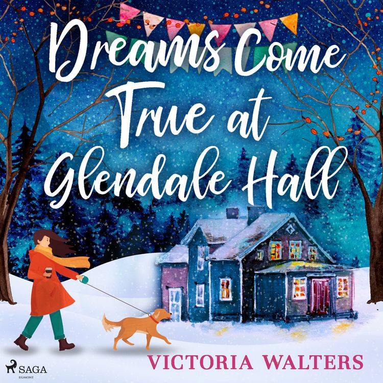 Produktbild: Dreams Come True at Glendale Hall: A romantic, uplifting and feelgood read