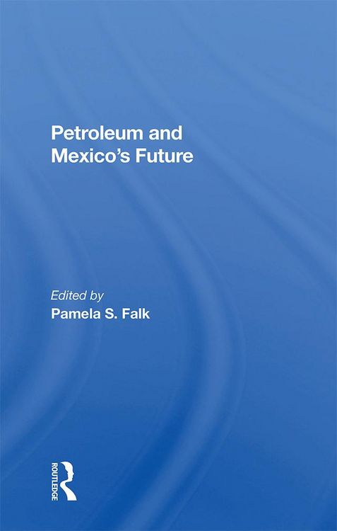 Produktbild: Petroleum And Mexico's Future