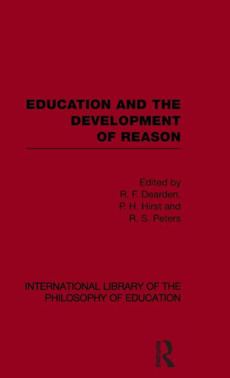 Produktbild: Education and the Development of Reason (International Library of the Philosophy of Education Volume 8)