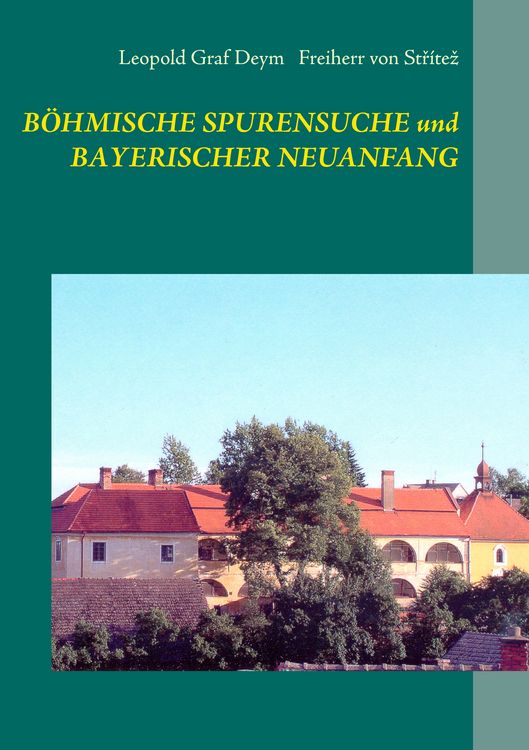 Produktbild: B&ouml;hmische Spurensuche und bayerischer Neuanfang