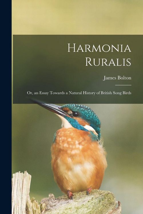 Produktbild: Harmonia Ruralis; Or, an Essay Towards a Natural History of British Song Birds