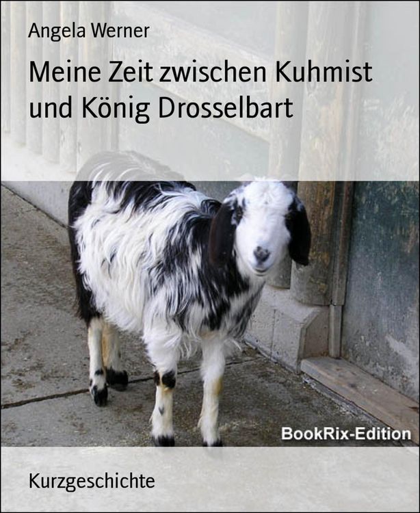 Produktbild: Meine Zeit zwischen Kuhmist und K&ouml;nig Drosselbart
