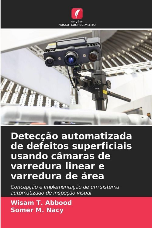 Produktbild: Detec&ccedil;&atilde;o automatizada de defeitos superficiais usando c&acirc;maras de varredura linear e varredura de &aacute;rea