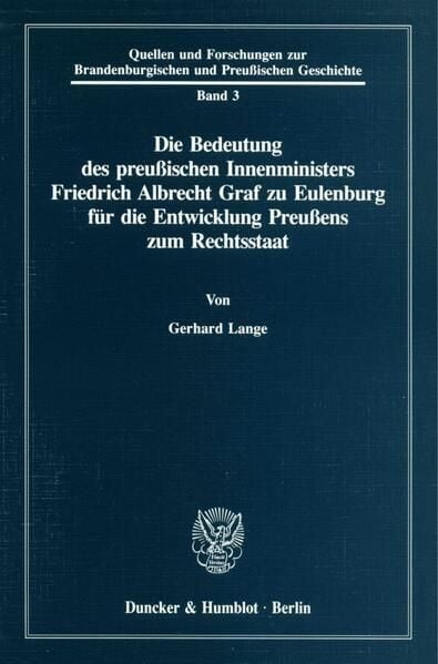 Produktbild: Die Bedeutung des preu&szlig;ischen Innenministers Friedrich Albrecht Graf zu Eulenburg f&uuml;r die Entwicklung Preu&szlig;ens zum Rechtsstaat.