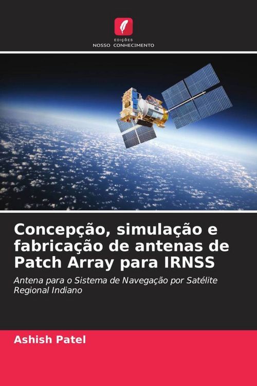 Produktbild: Concep&ccedil;&atilde;o, simula&ccedil;&atilde;o e fabrica&ccedil;&atilde;o de antenas de Patch Array para IRNSS