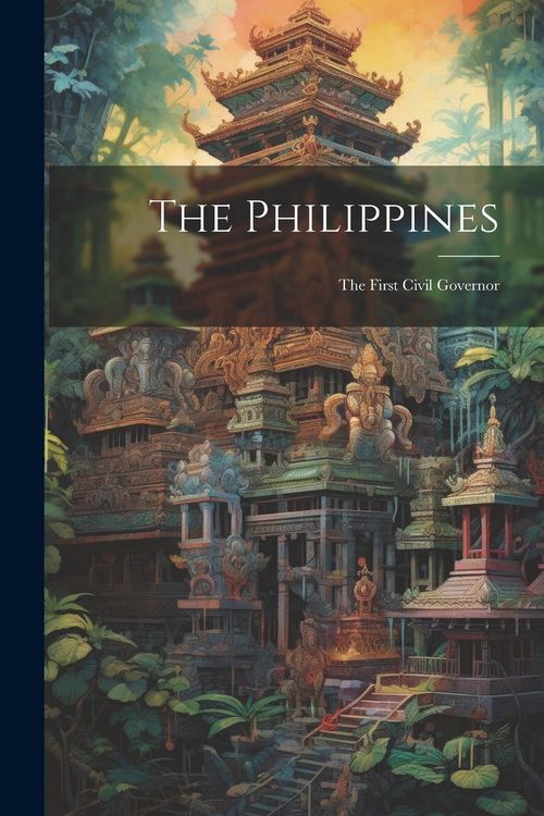 Produktbild: The Philippines: The First Civil Governor