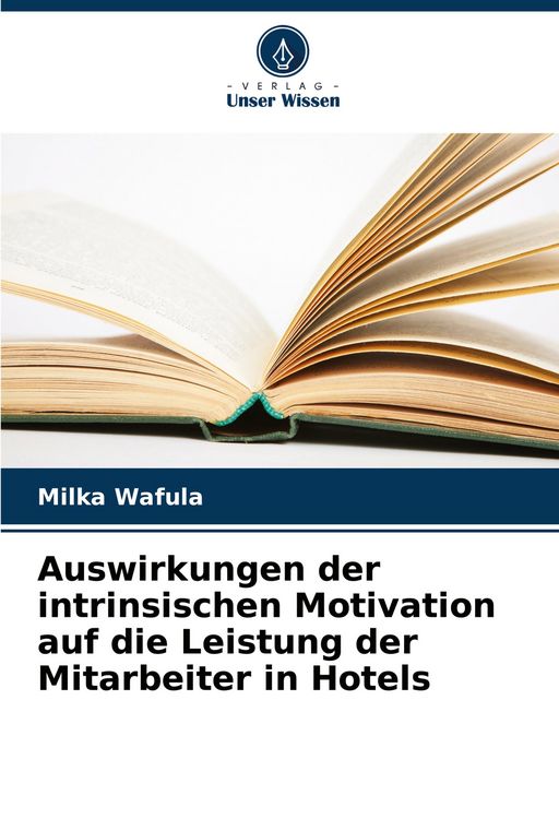 Produktbild: Auswirkungen der intrinsischen Motivation auf die Leistung der Mitarbeiter in Hotels