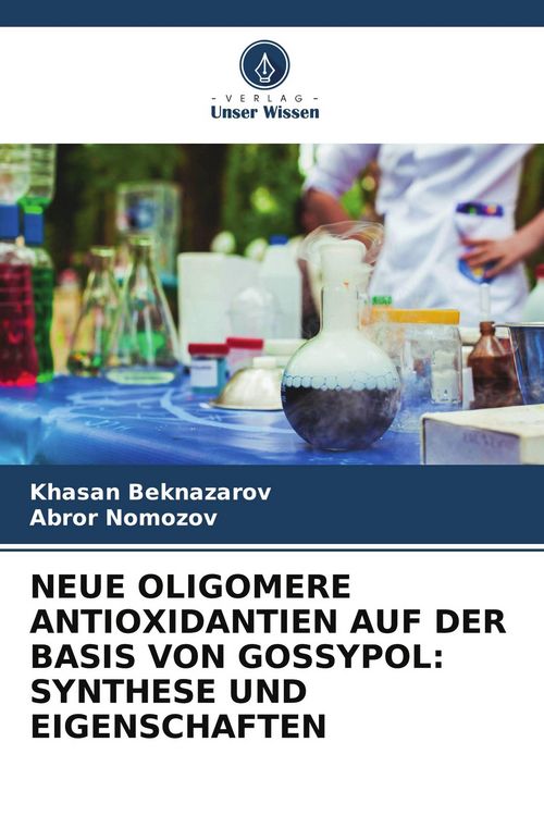Produktbild: Neue Oligomere Antioxidantien Auf der Basis von Gossypol: Synthese und Eigenschaften