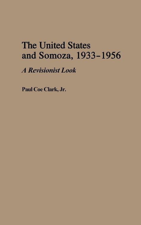 Produktbild: The United States and Somoza, 1933-1956