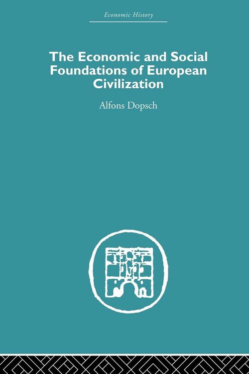Produktbild: The Economic and Social Foundations of European Civilization