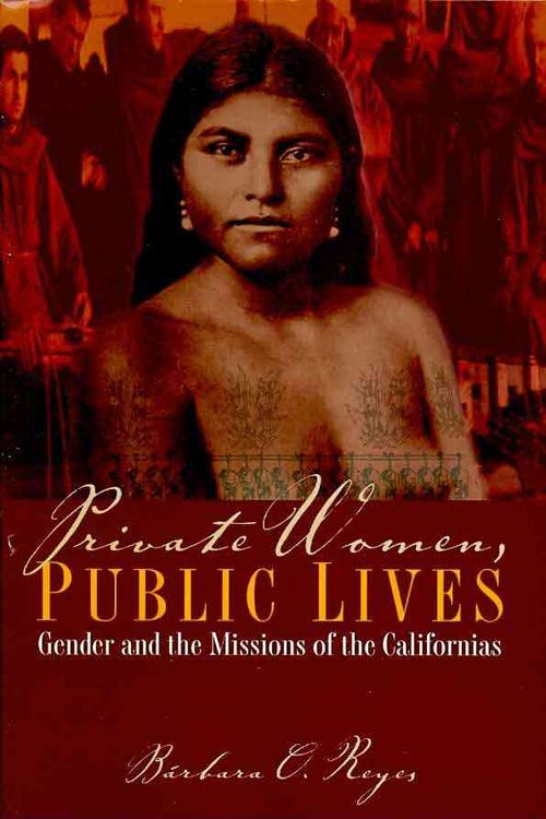 Produktbild: Private Women, Public Lives: Gender and the Missions of the Californias