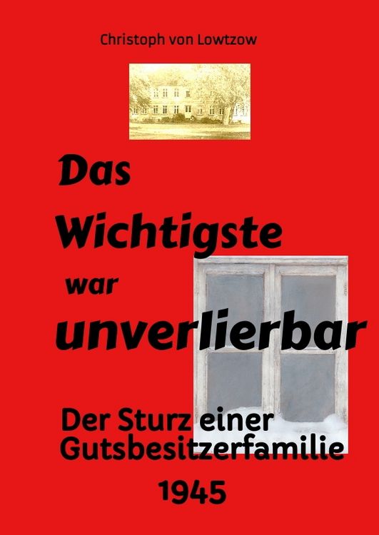 Produktbild: Das Wichtigste war unverlierbar. Eine Biographie aus dem Ende des 2. Weltkriegs - realistisch und trotzdem immer wieder zum Schmunzeln.