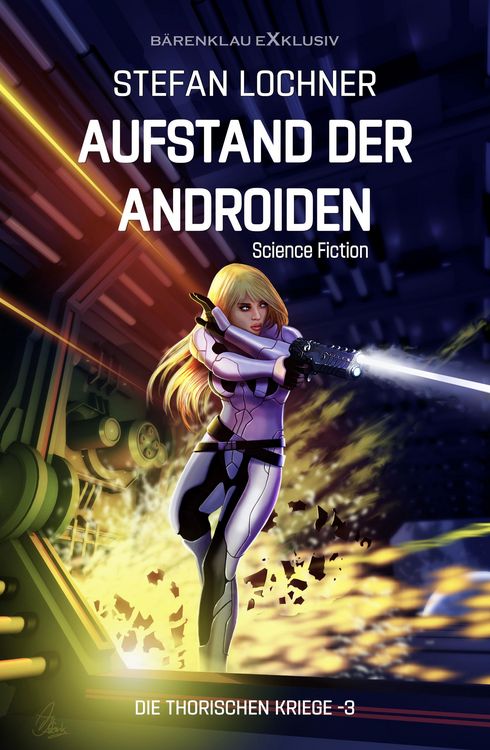 Produktbild: Die Thorischen Kriege Band 3: Aufstand der Androiden