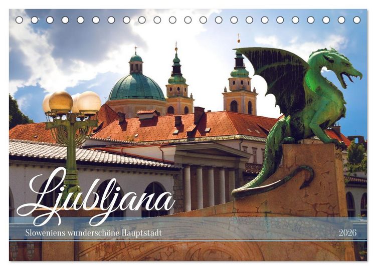 Produktbild: Ljubljana - Sloweniens wundersch&ouml;ne Hauptstadt (Tischkalender 2026 DIN A5 quer), CALVENDO Monatskalender