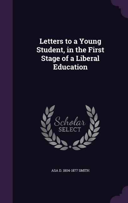 Produktbild: Letters to a Young Student, in the First Stage of a Liberal Education