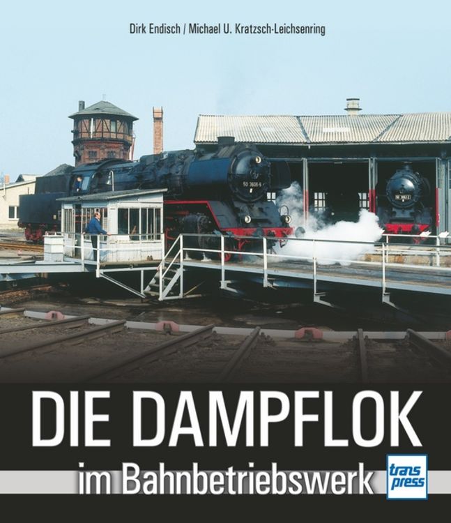 Produktbild: Die Dampflok im Bahnbetriebswerk
