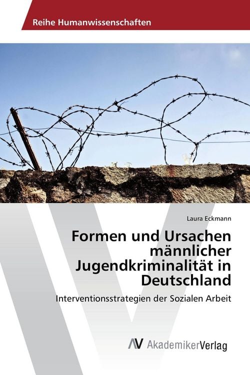 Produktbild: Formen und Ursachen m&auml;nnlicher Jugendkriminalit&auml;t in Deutschland