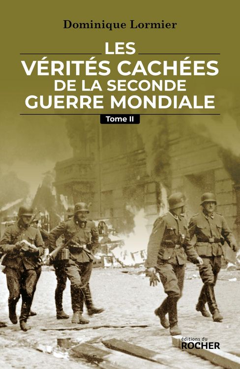 Produktbild: Les v&eacute;rit&eacute;s cach&eacute;es de la Seconde Guerre mondiale - Tome II
