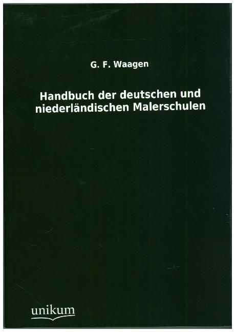 Produktbild: Waagen, G: Handbuch der deutschen und niederl&auml;ndischen Maler