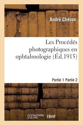 Produktbild: Les Proc&eacute;d&eacute;s Photographiques En Ophtalmologie