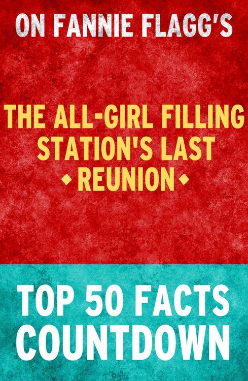 Produktbild: The All-Girl Filling Station's Last Reunion: Top 50 Facts Countdown