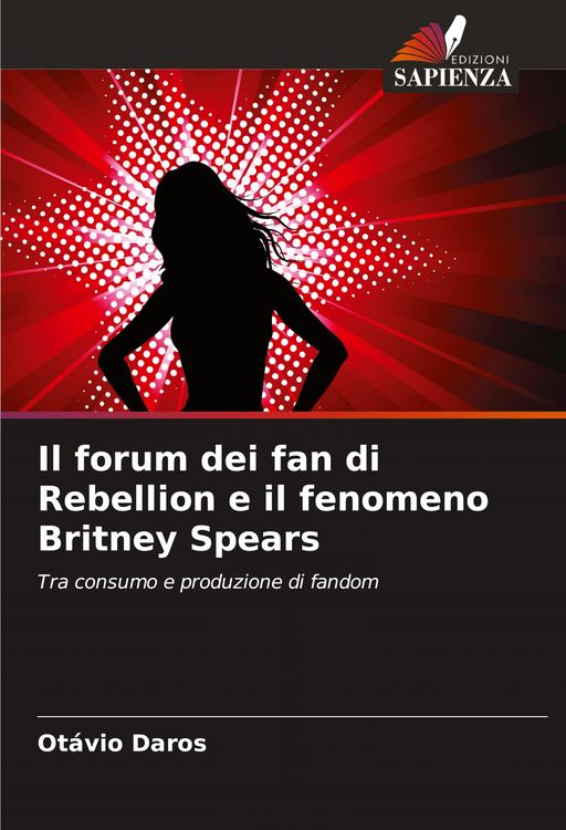 Produktbild: Il forum dei fan di Rebellion e il fenomeno Britney Spears