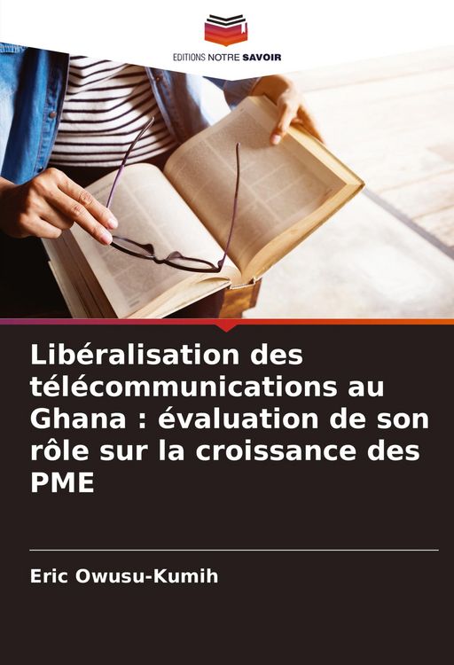 Produktbild: Lib&eacute;ralisation des t&eacute;l&eacute;communications au Ghana : &eacute;valuation de son r&ocirc;le sur la croissance des PME