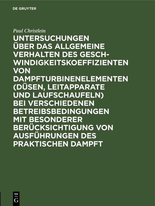 Produktbild: Untersuchungen &uuml;ber das allgemeine Verhalten des Geschwindigkeitskoeffizienten von Dampfturbinenelementen (D&uuml;sen, Leitapparate und Laufschaufeln) bei