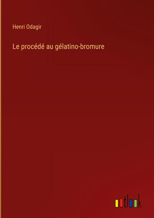 Produktbild: Le proc&eacute;d&eacute; au g&eacute;latino-bromure