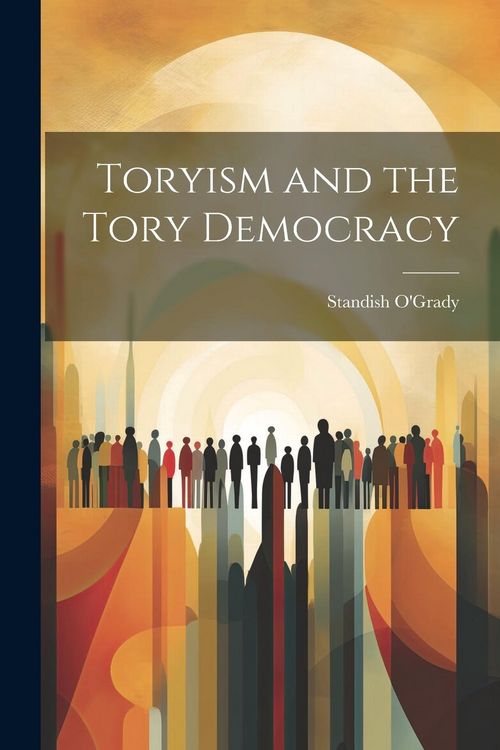 Produktbild: Toryism and the Tory Democracy