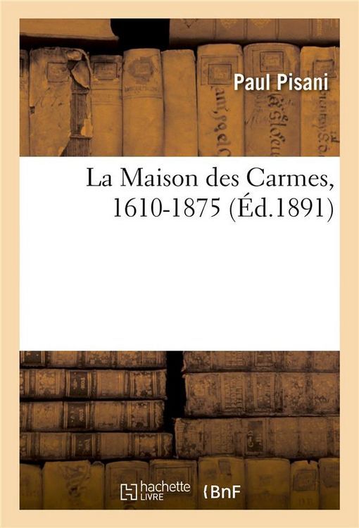 Produktbild: La Maison Des Carmes, 1610-1875