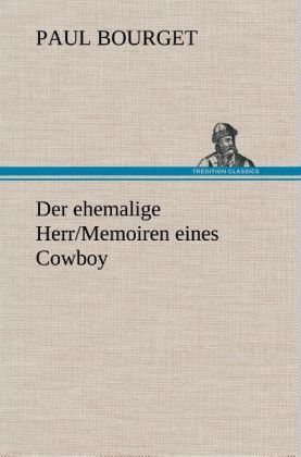 Produktbild: Der ehemalige Herr/Memoiren eines Cowboy