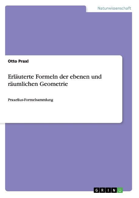Produktbild: Erl&auml;uterte Formeln der ebenen und r&auml;umlichen Geometrie