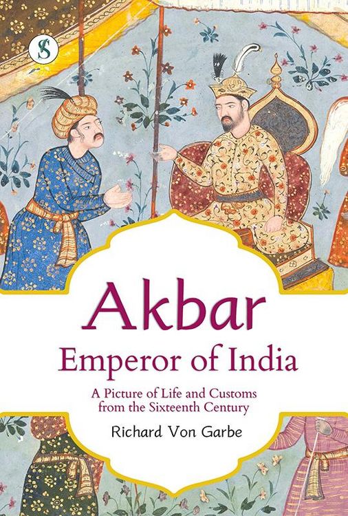 Produktbild: Akbar, Emperor of India: A Picture of Life and Customs from the Sixteenth